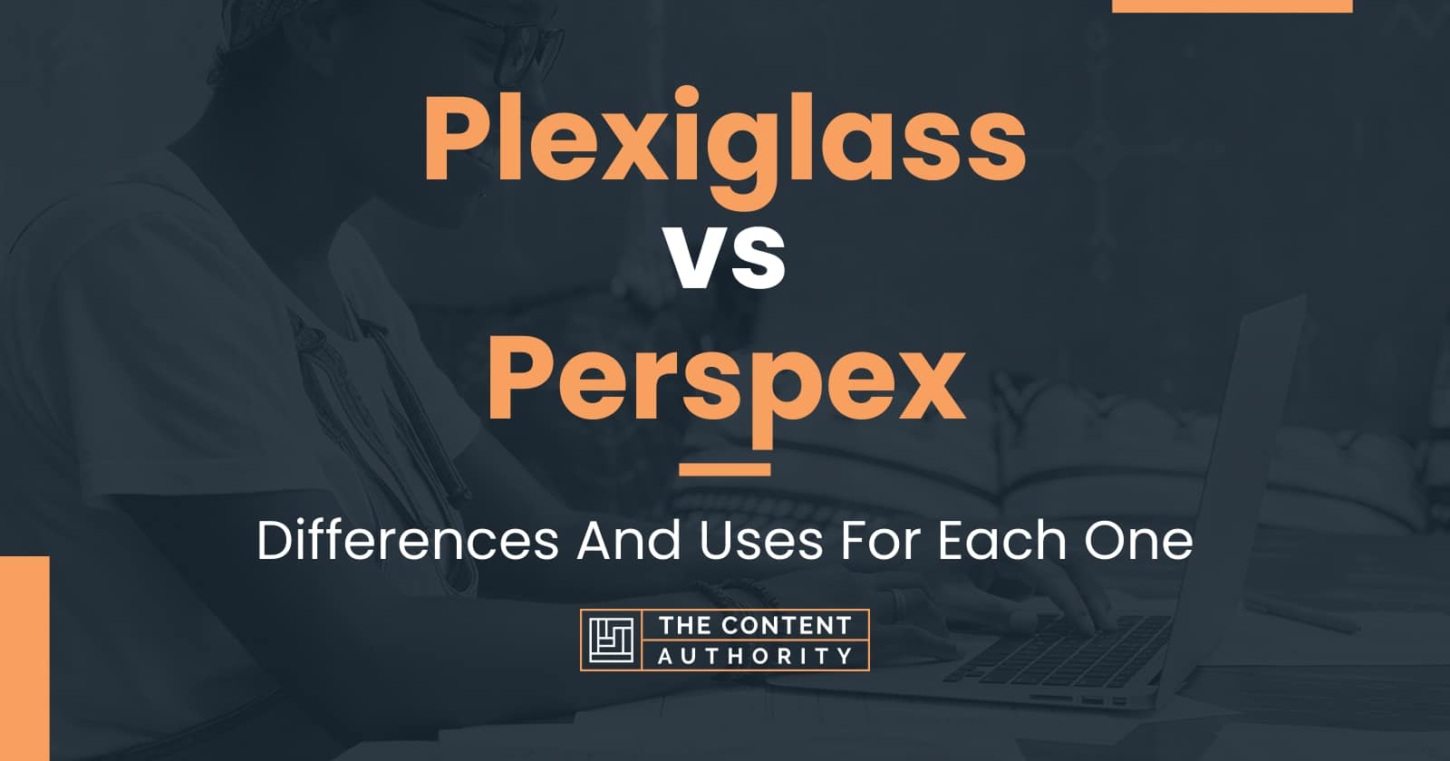 Plexiglass vs Perspex Differences And Uses For Each One