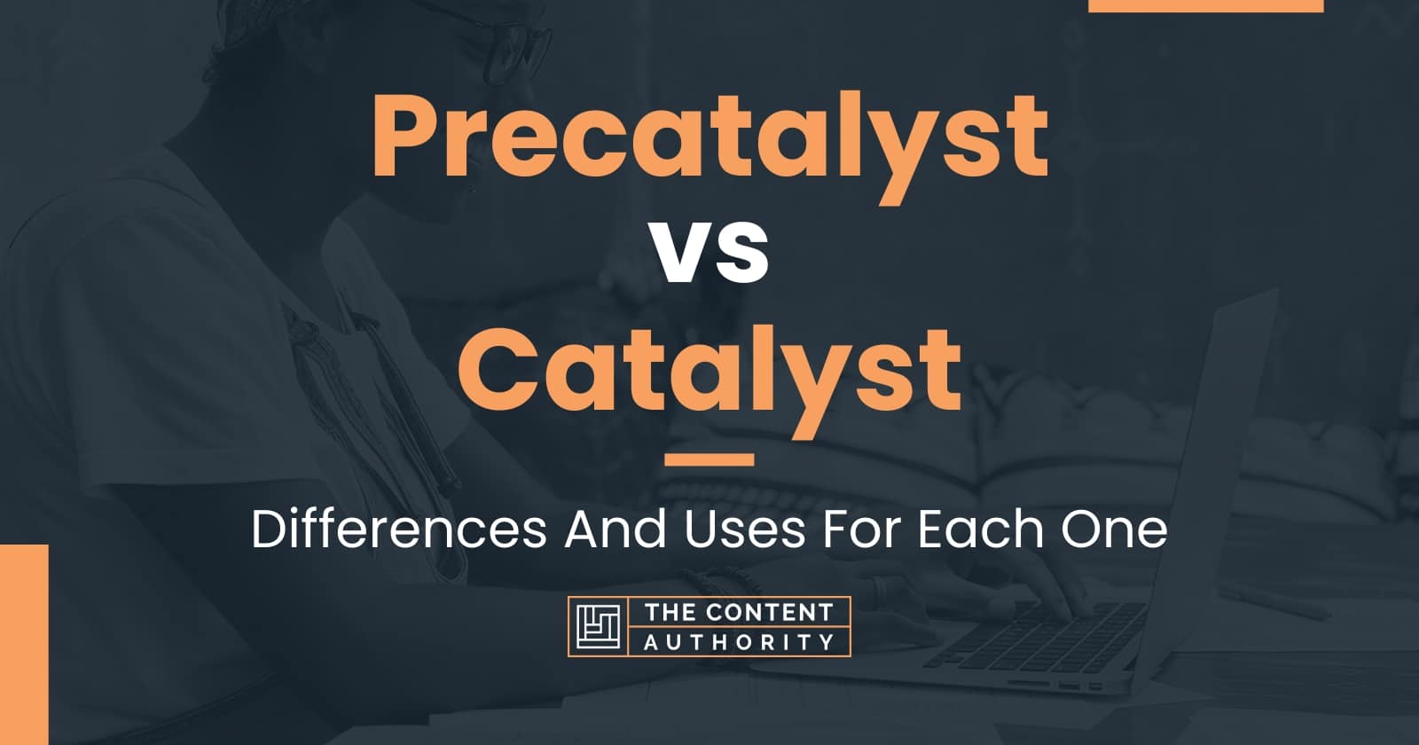 Precatalyst vs Catalyst Differences And Uses For Each One