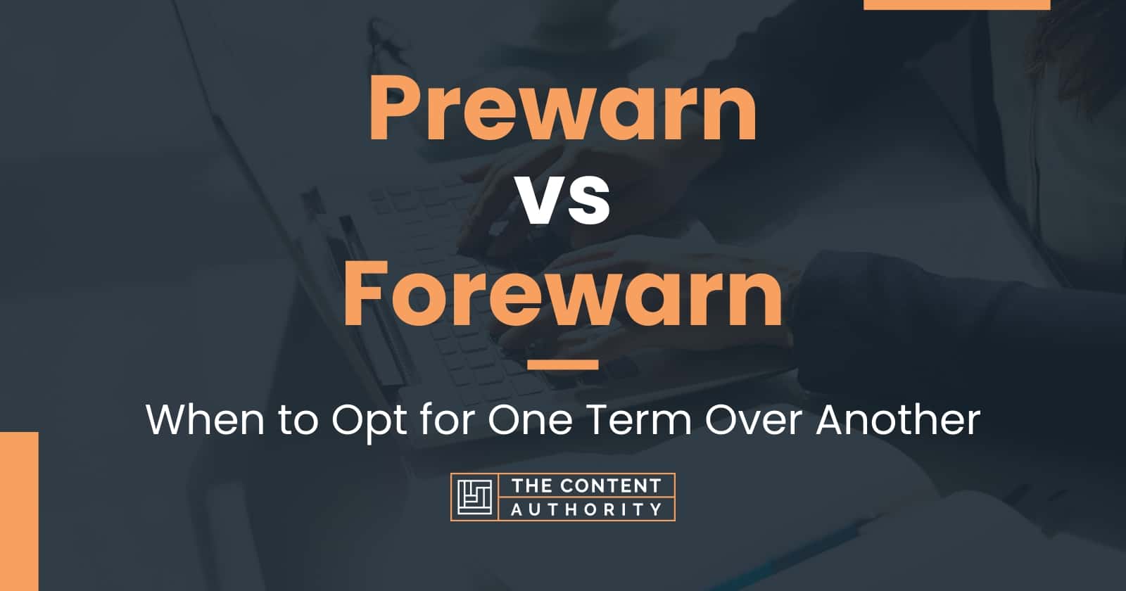 Prewarn vs Forewarn When to Opt for One Term Over Another