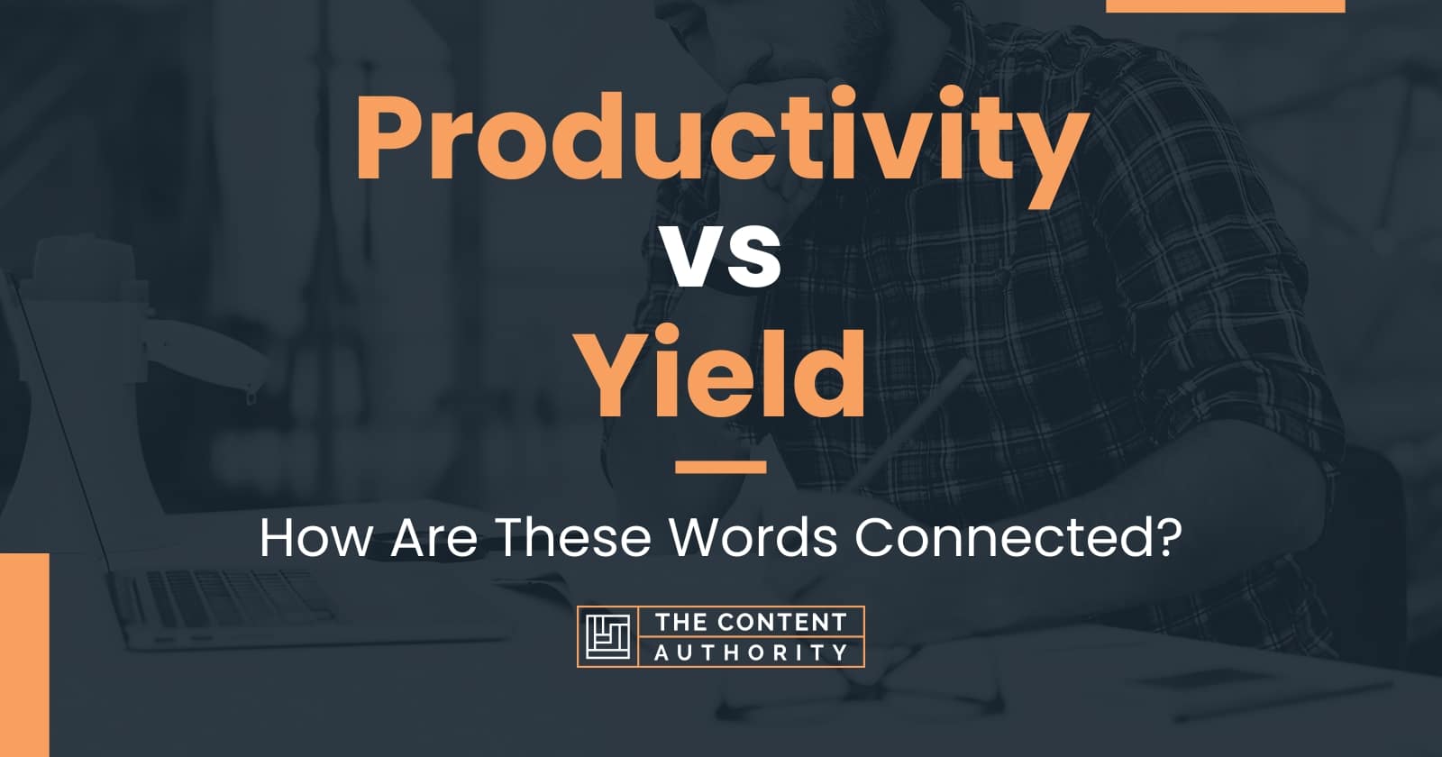 Productivity vs Yield How Are These Words Connected?