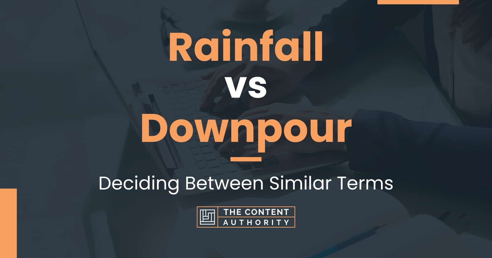 Rainfall vs Downpour Deciding Between Similar Terms