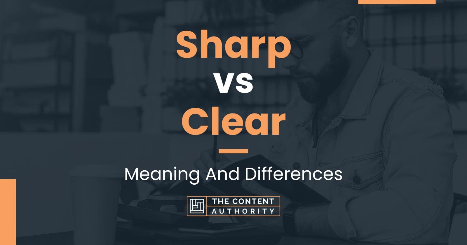 Sharp vs Clear Meaning And Differences