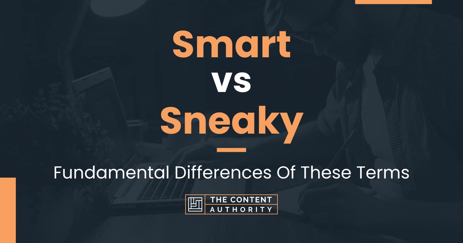 Smart vs Sneaky Fundamental Differences Of These Terms