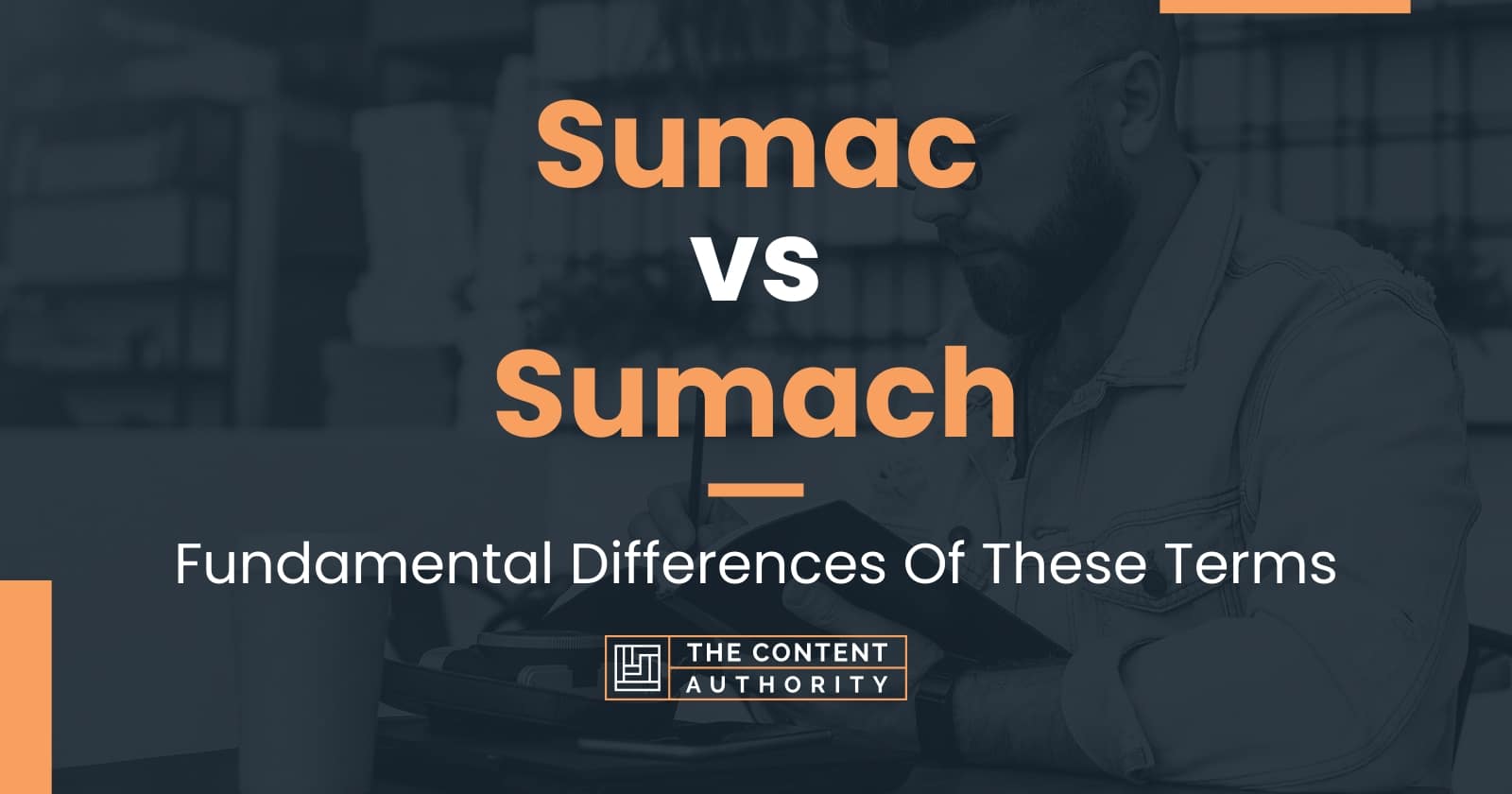 Sumac vs Sumach Fundamental Differences Of These Terms