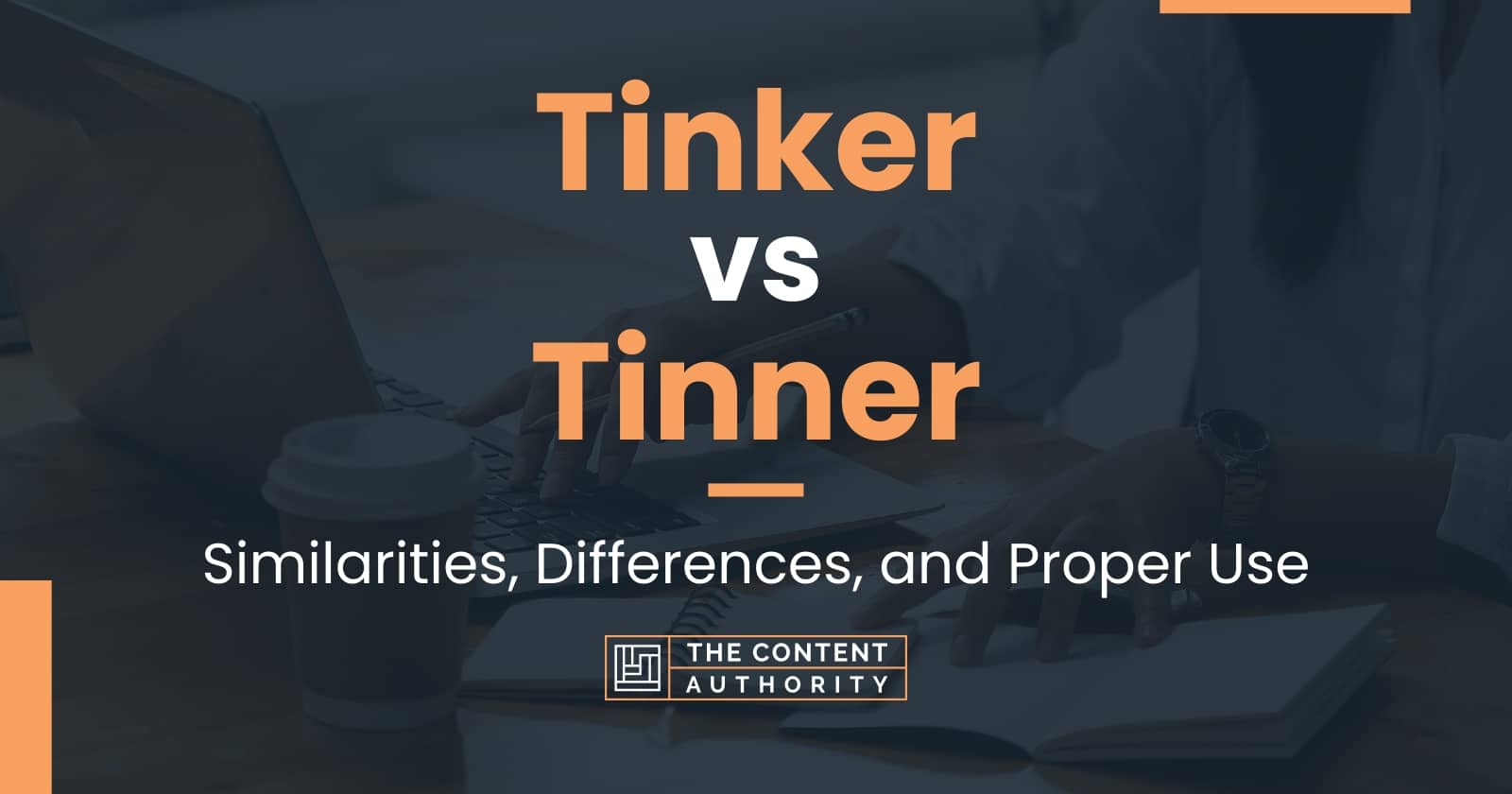 Tinker vs Tinner Similarities, Differences, and Proper Use