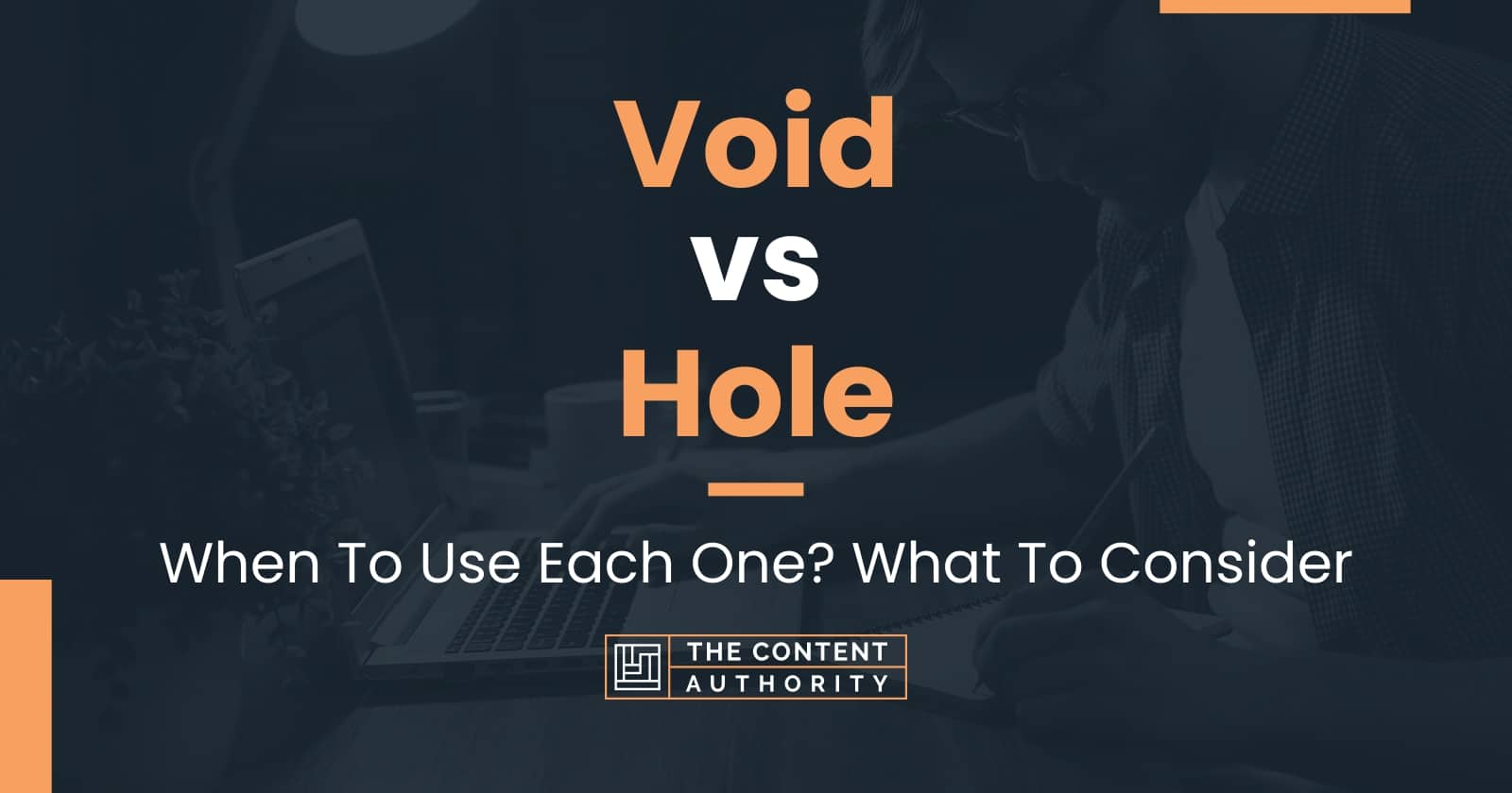 Void vs Hole When To Use Each One? What To Consider