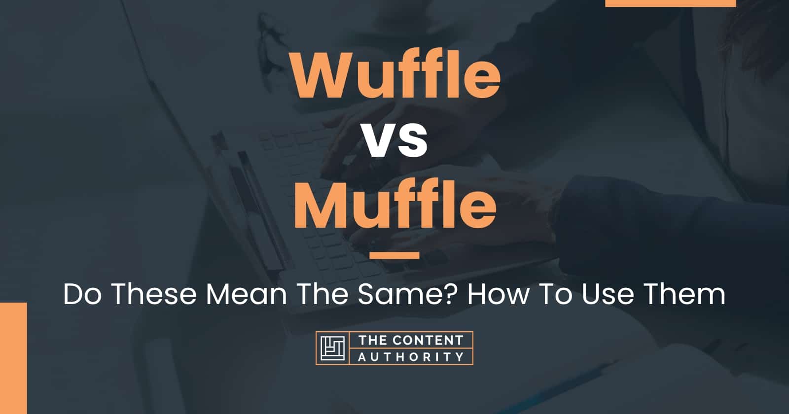 Wuffle vs Muffle Do These Mean The Same? How To Use Them