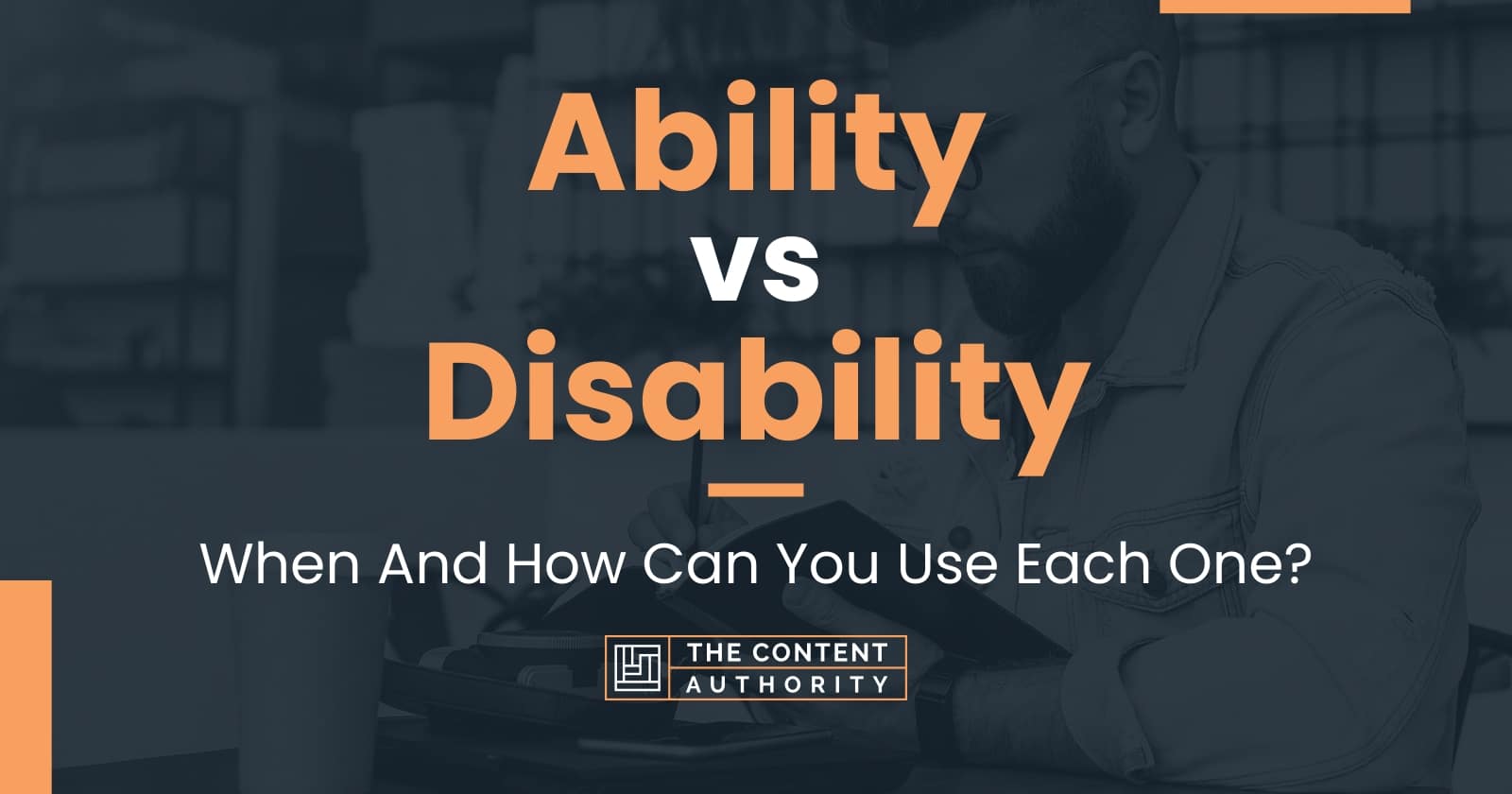 Ability vs Disability When And How Can You Use Each One?