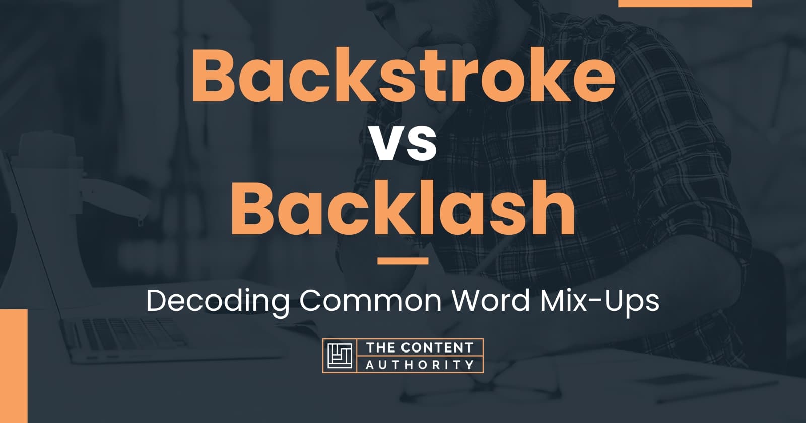 Backstroke vs Backlash Decoding Common Word MixUps