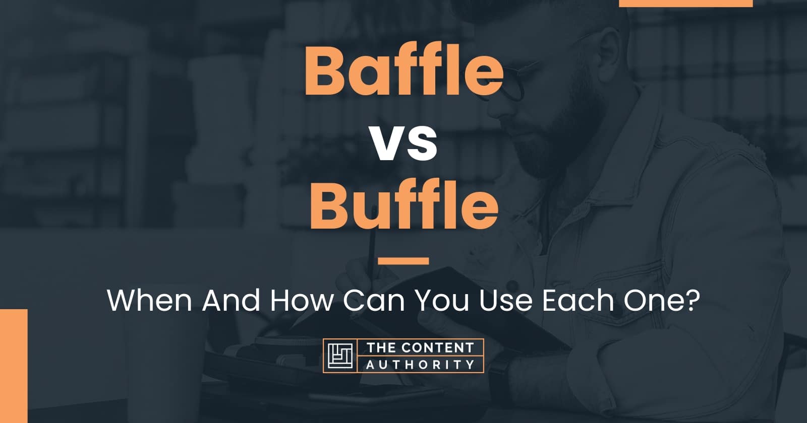 Baffle vs Buffle When And How Can You Use Each One?