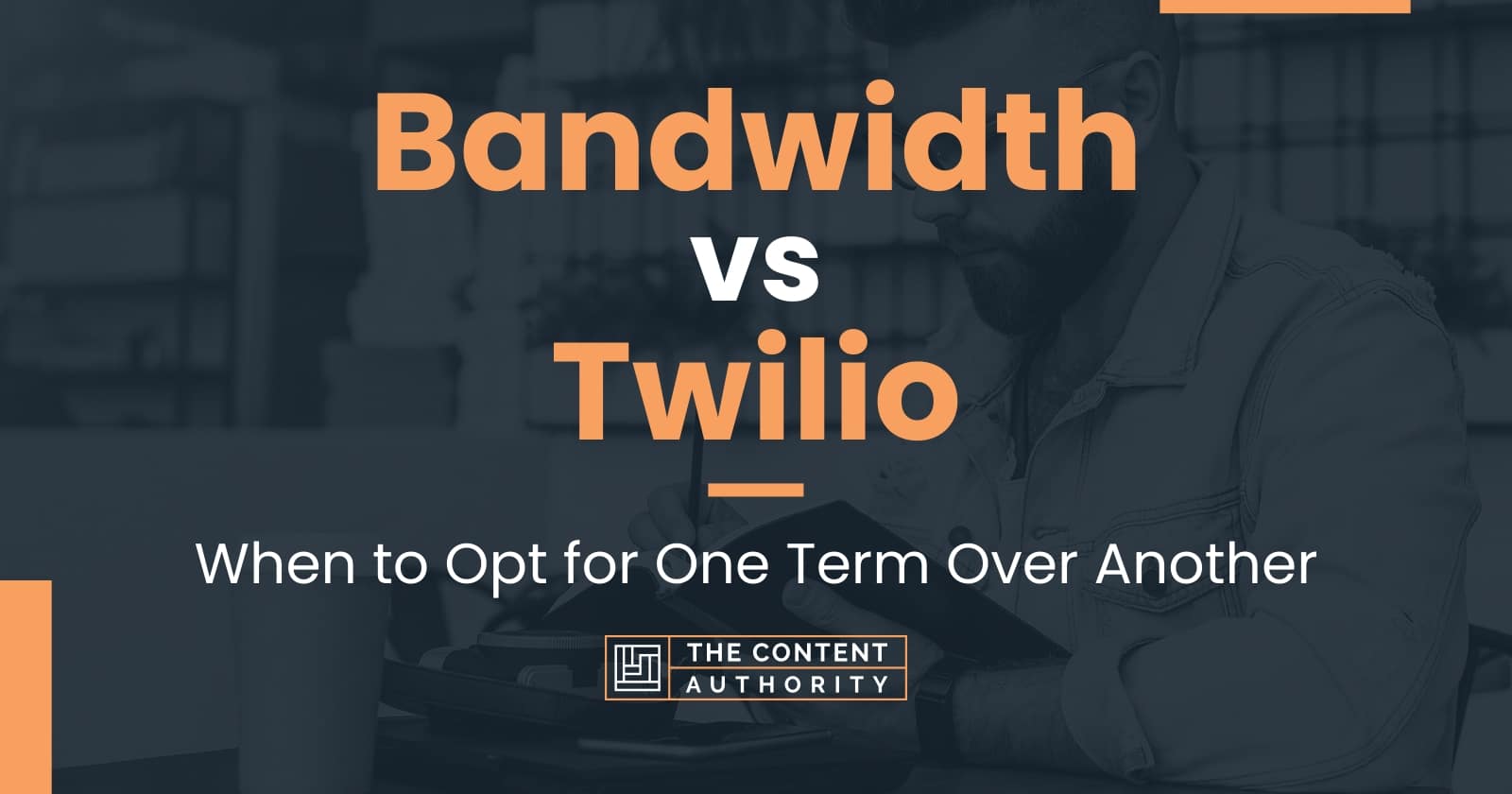 Bandwidth vs Twilio When to Opt for One Term Over Another