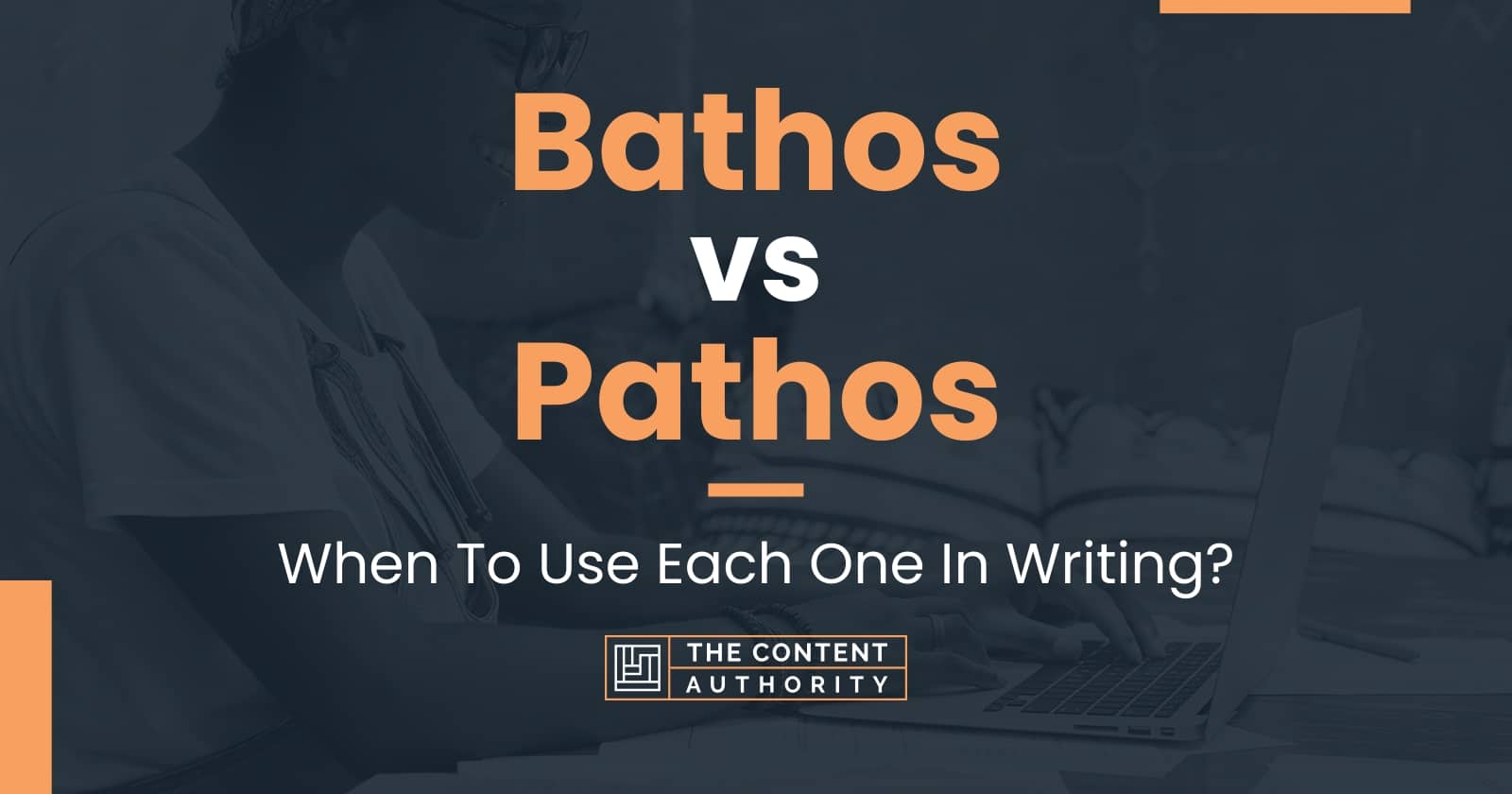 Bathos vs Pathos When To Use Each One In Writing?