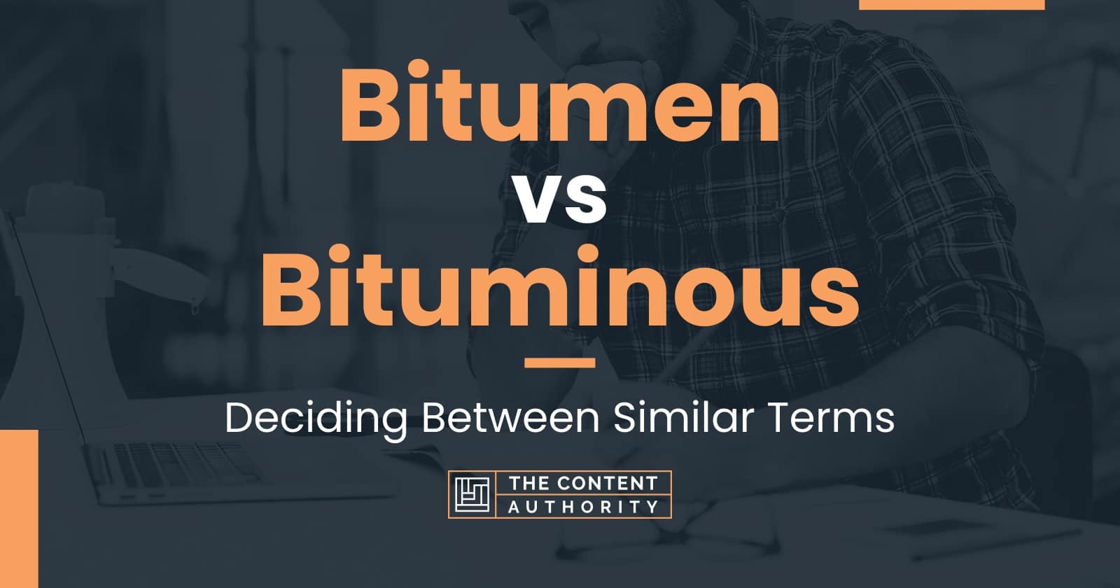 Bitumen vs Bituminous Deciding Between Similar Terms