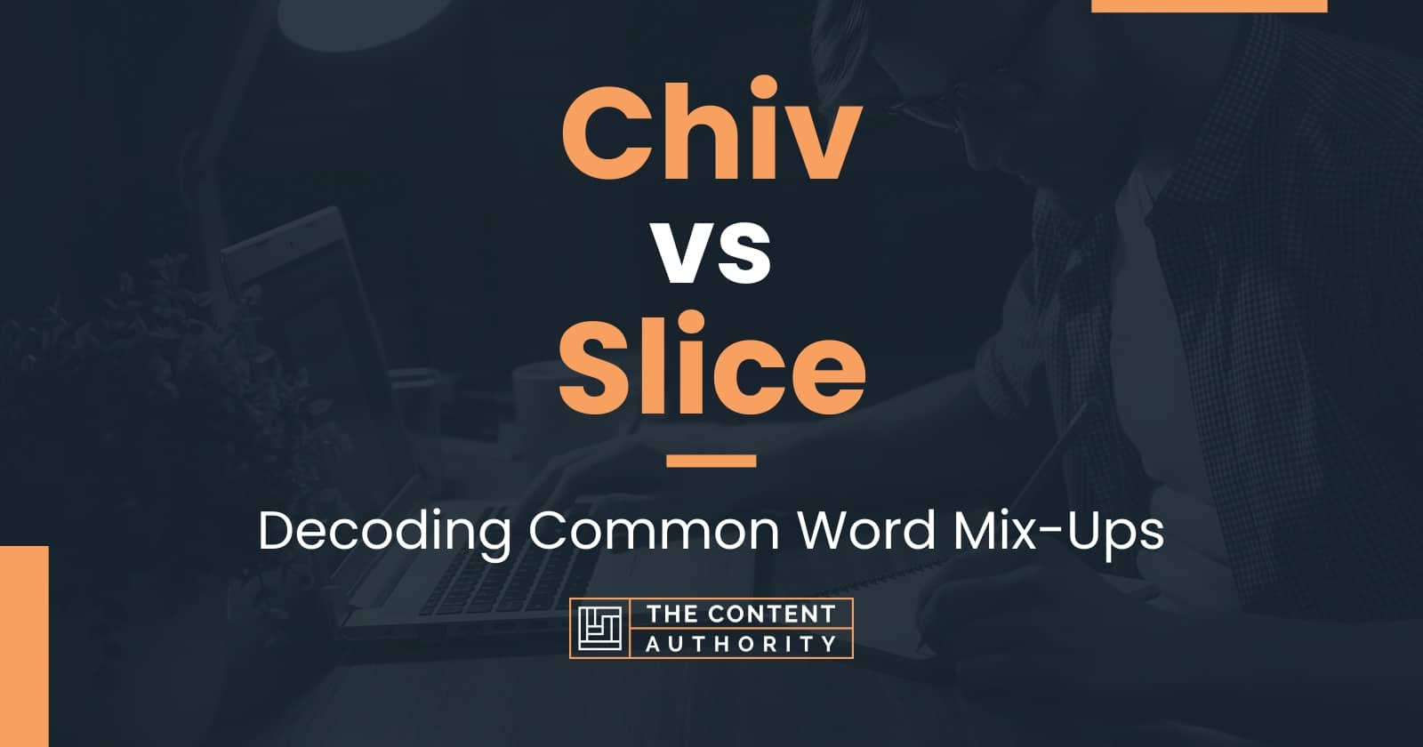 Chiv vs Slice Decoding Common Word MixUps