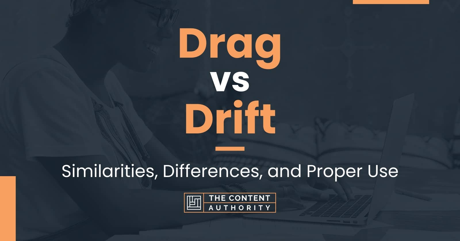 Drag vs Drift Similarities, Differences, and Proper Use