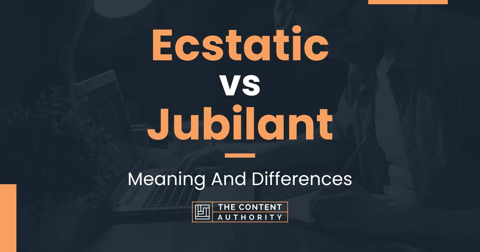 Ecstatic vs Jubilant Meaning And Differences