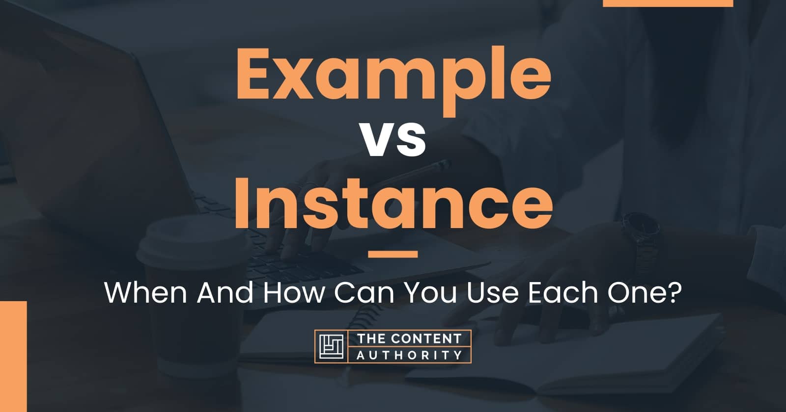 Example vs Instance When And How Can You Use Each One?