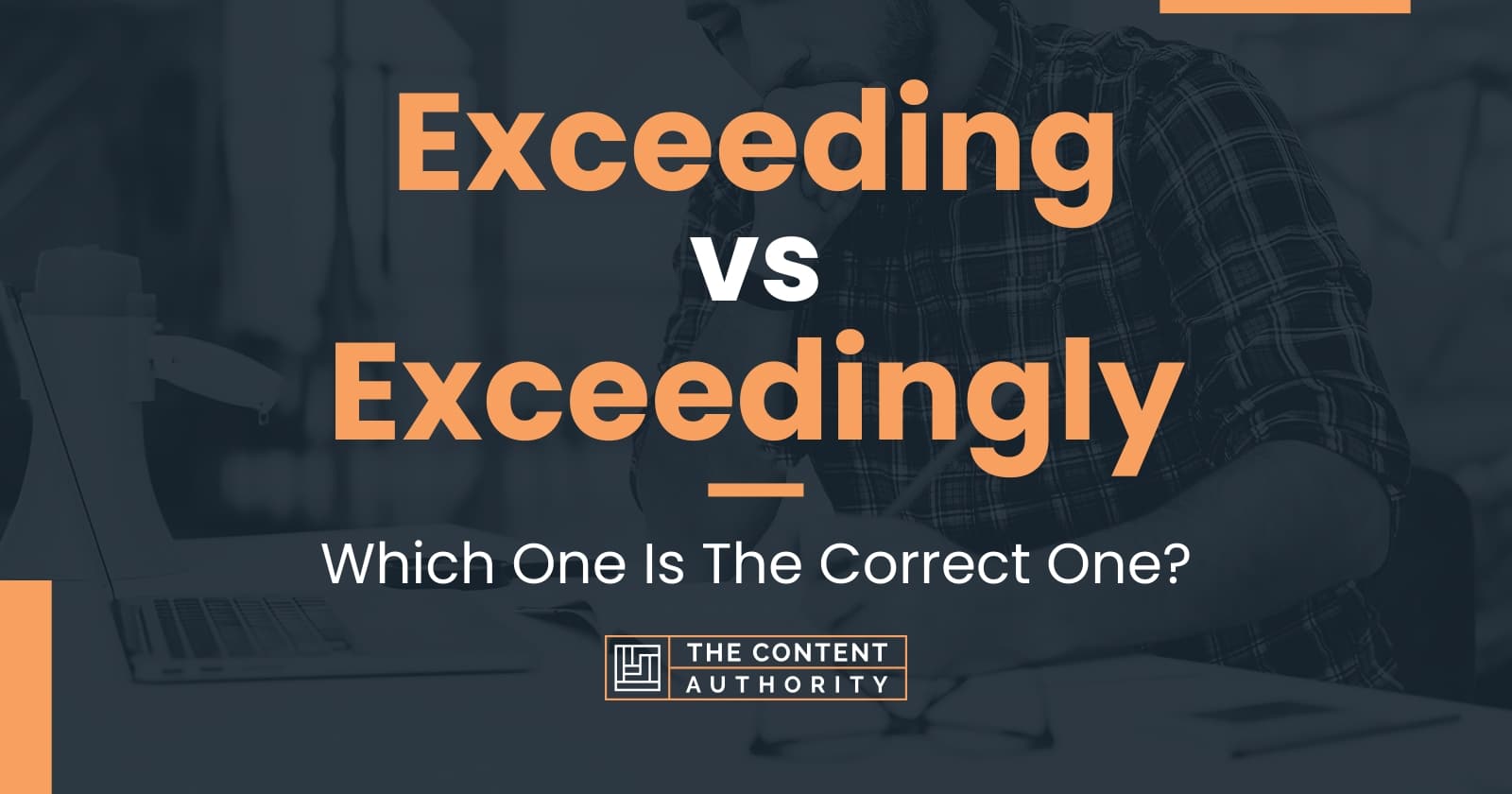 Exceeding vs Exceedingly Which One Is The Correct One?