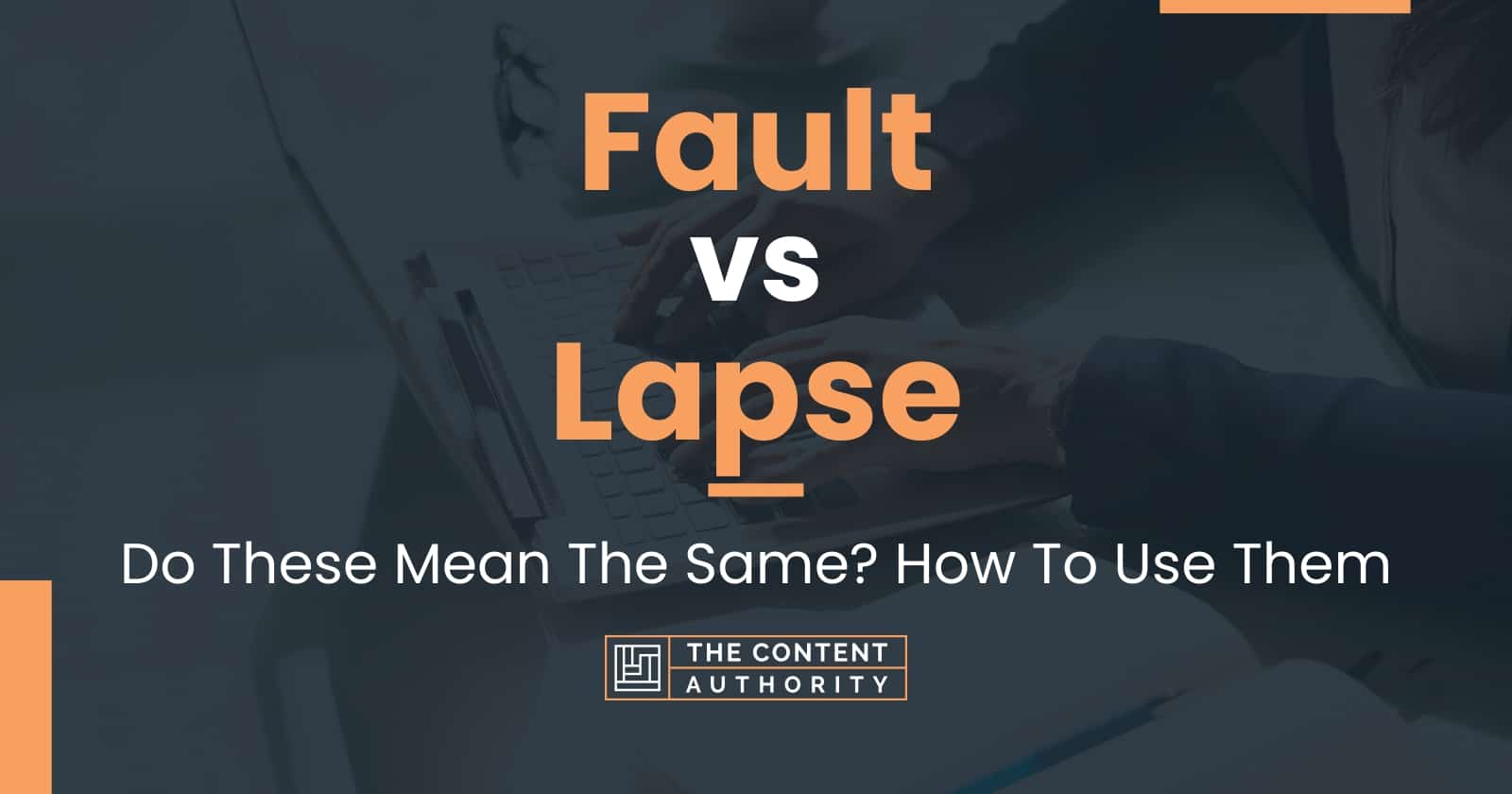 Fault vs Lapse Do These Mean The Same? How To Use Them