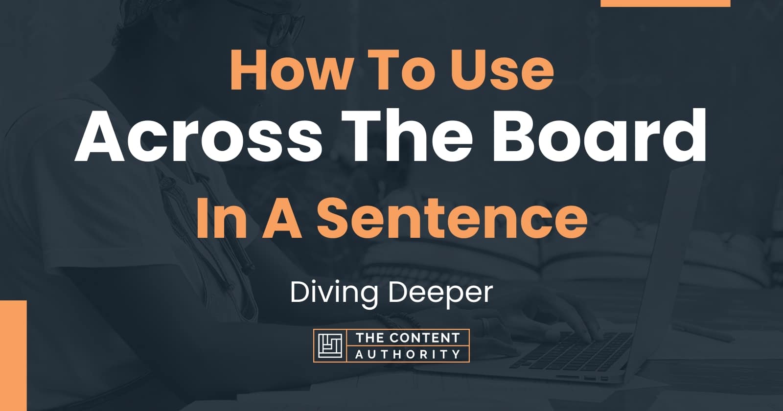 How To Use "Across The Board" In A Sentence Diving Deeper