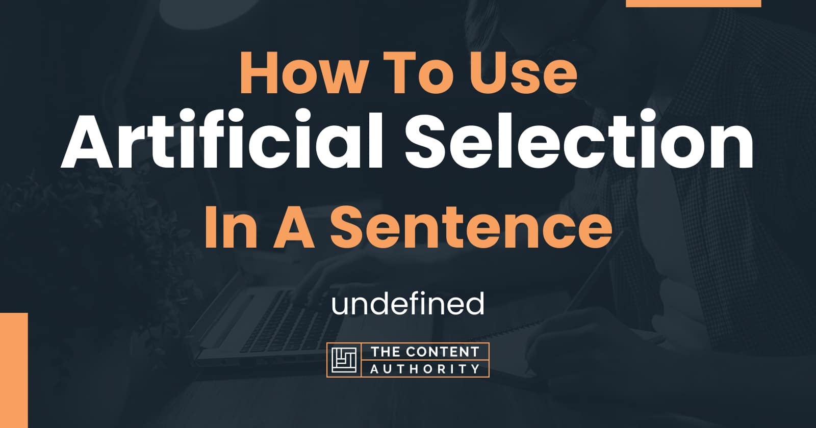 How To Use "Artificial Selection" In A Sentence undefined