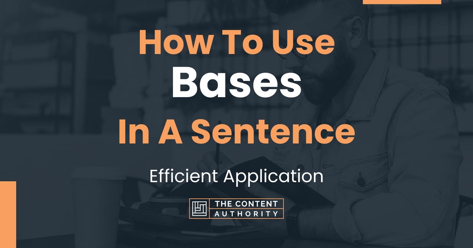 How To Use "Bases" In A Sentence Efficient Application