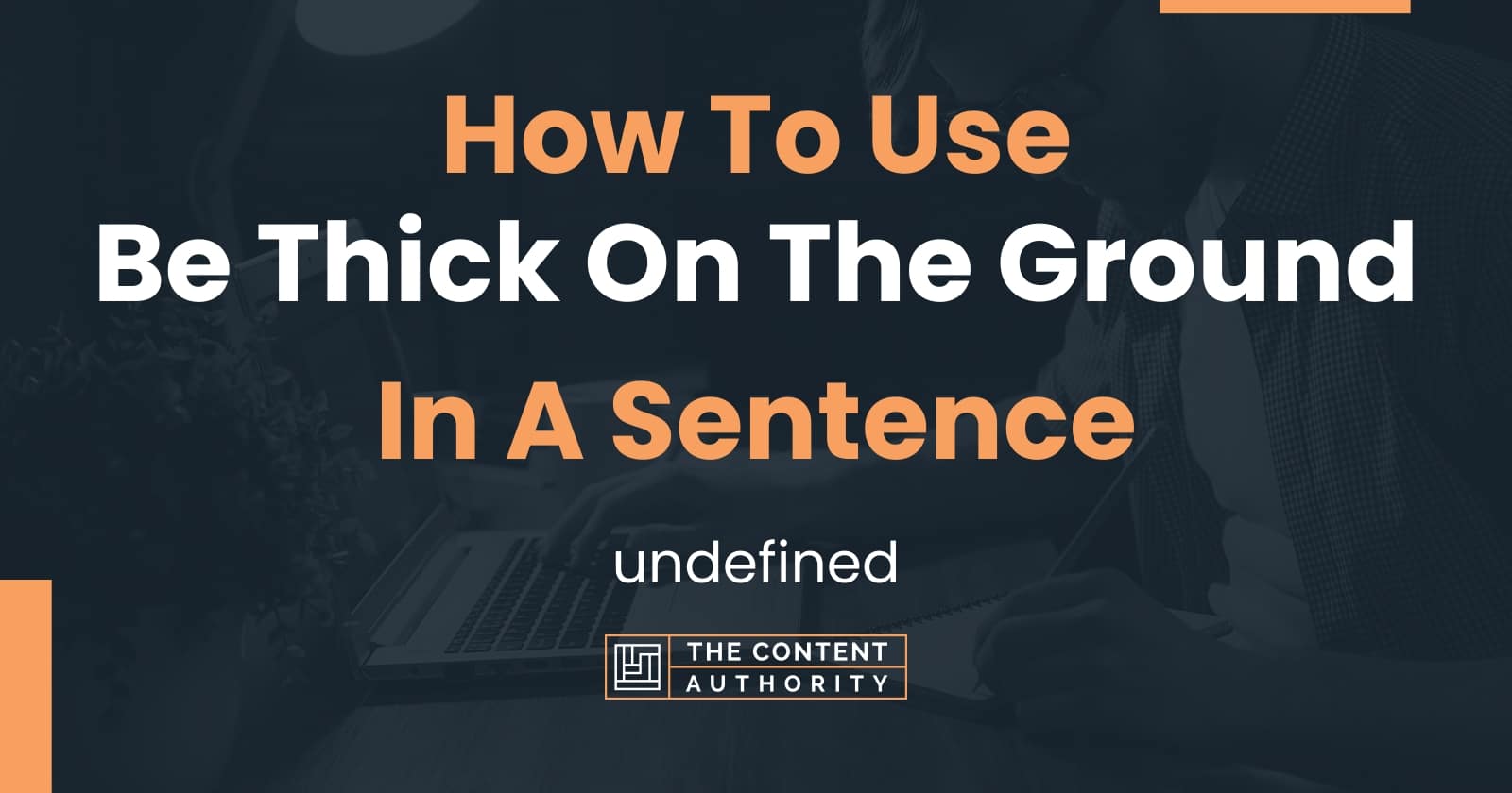 How To Use "Be Thick On The Ground" In A Sentence undefined