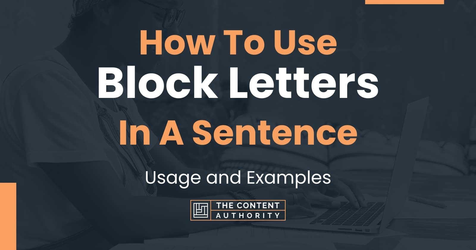 How To Use "Block Letters" In A Sentence Usage and Examples