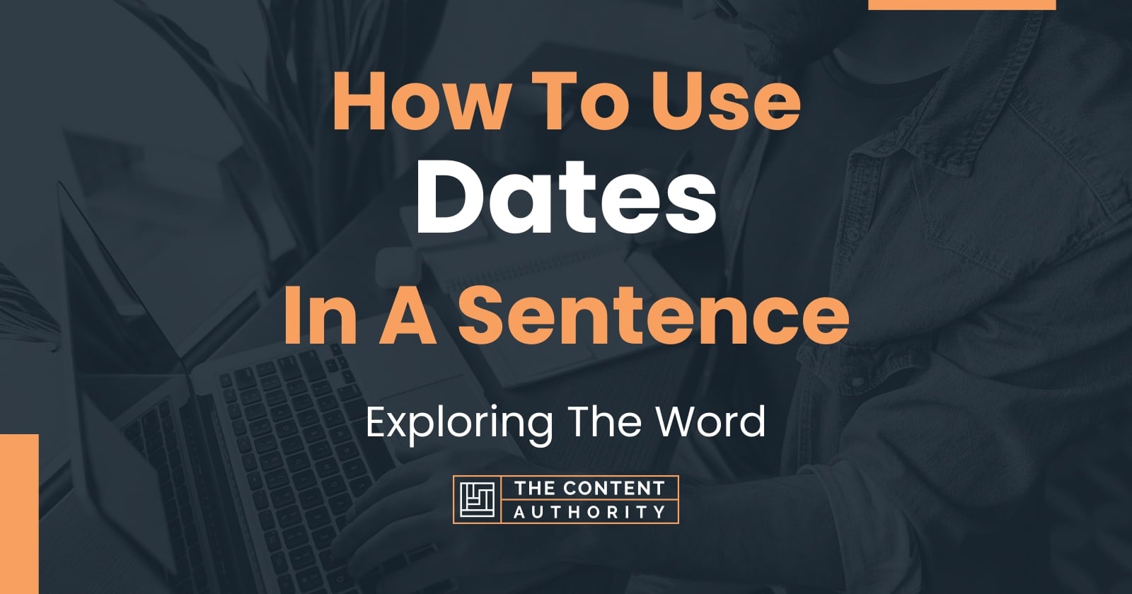How To Use "Dates" In A Sentence Exploring The Word