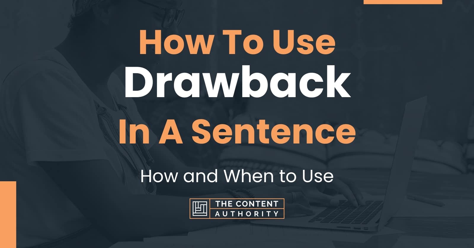 How To Use "Drawback" In A Sentence How and When to Use