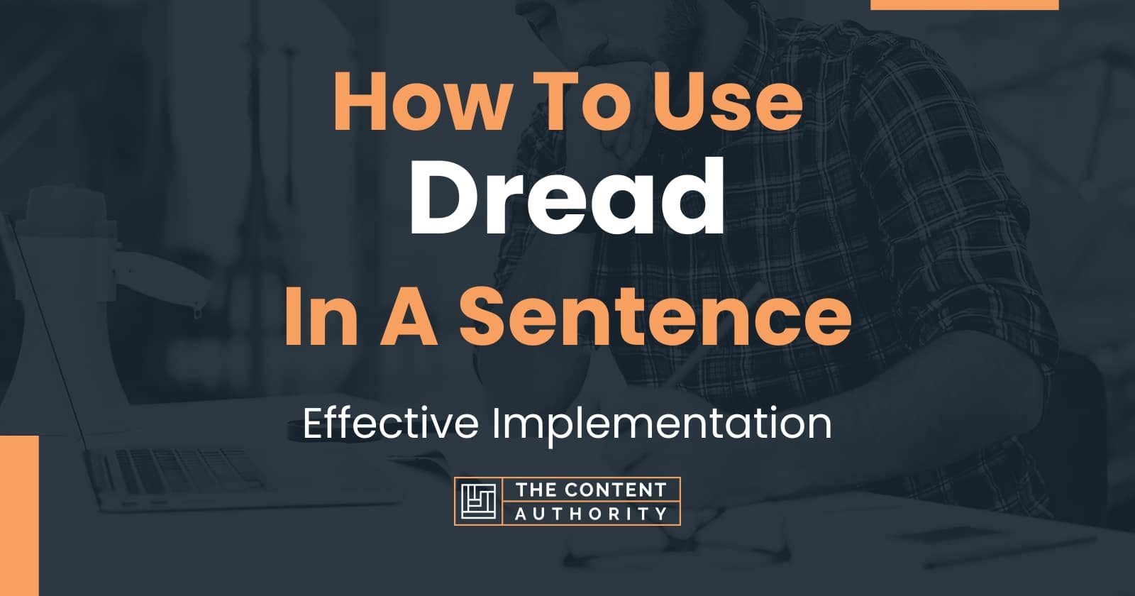 How To Use "Dread" In A Sentence Effective Implementation
