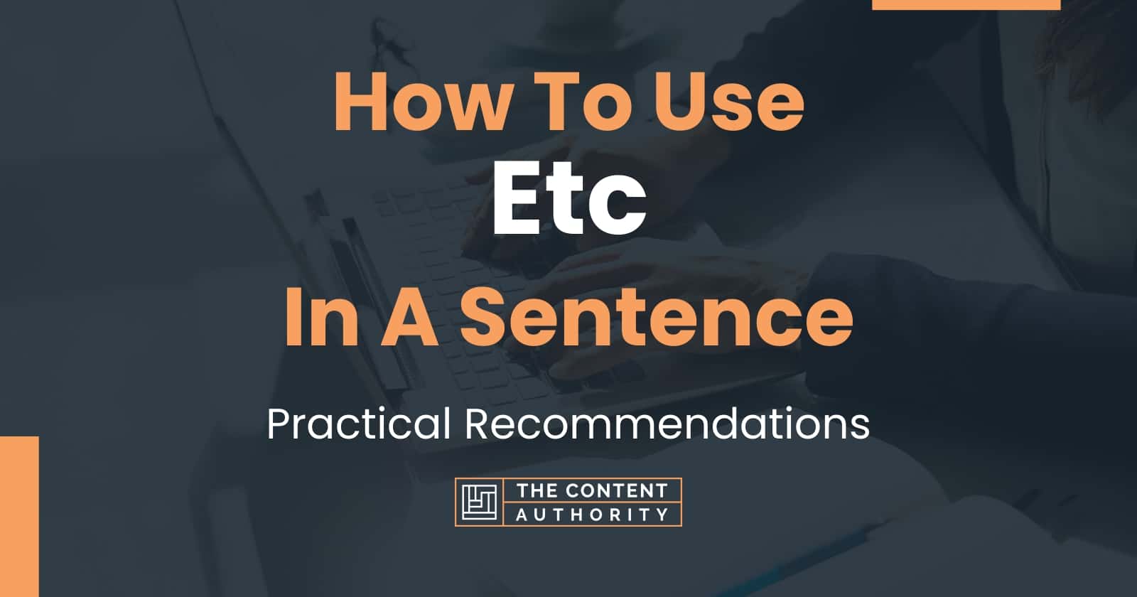 How To Use "Etc" In A Sentence Practical
