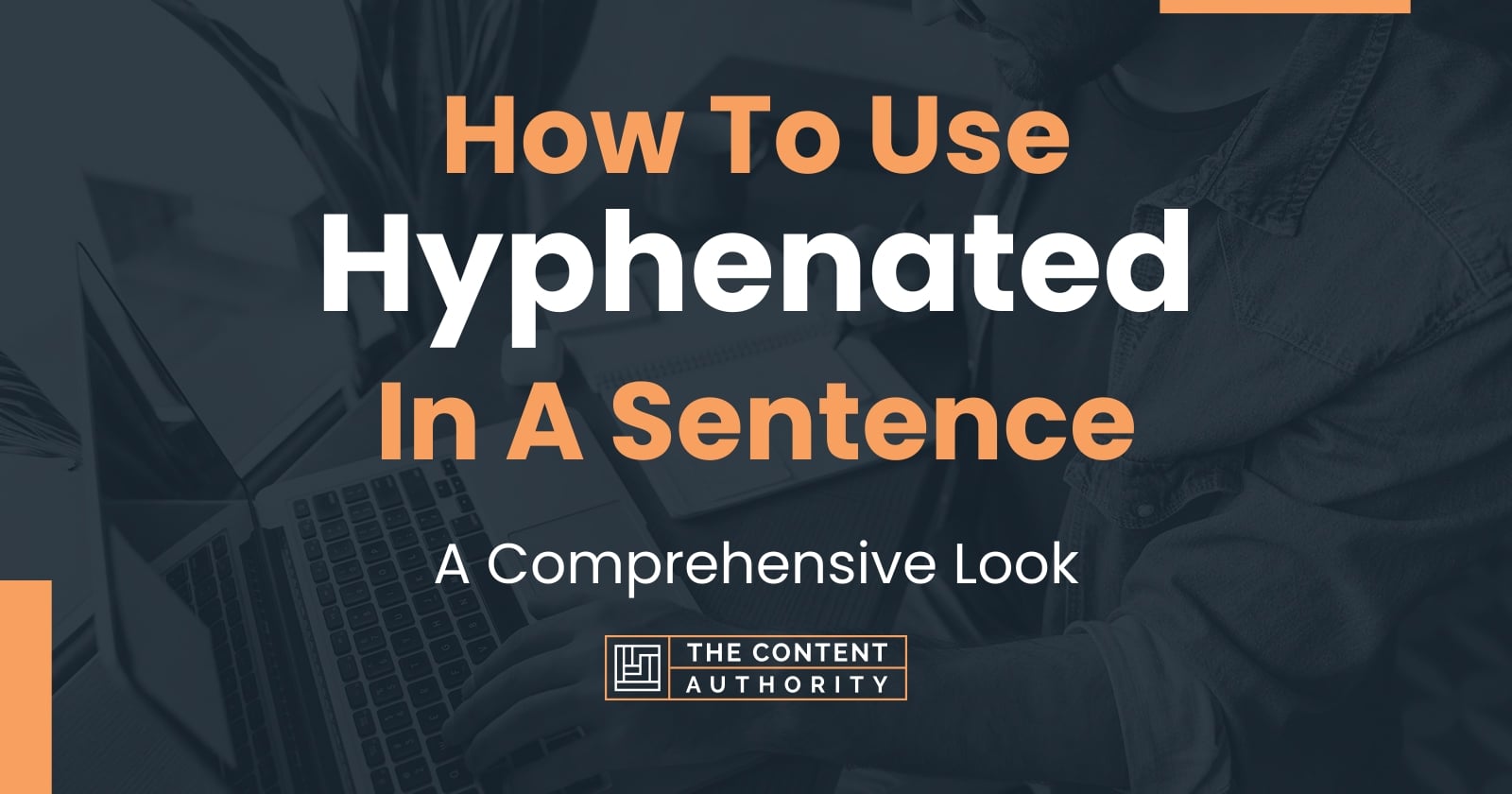 How To Use "Hyphenated" In A Sentence A Comprehensive Look