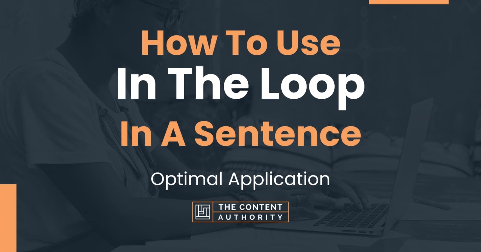 How To Use "In The Loop" In A Sentence Optimal Application