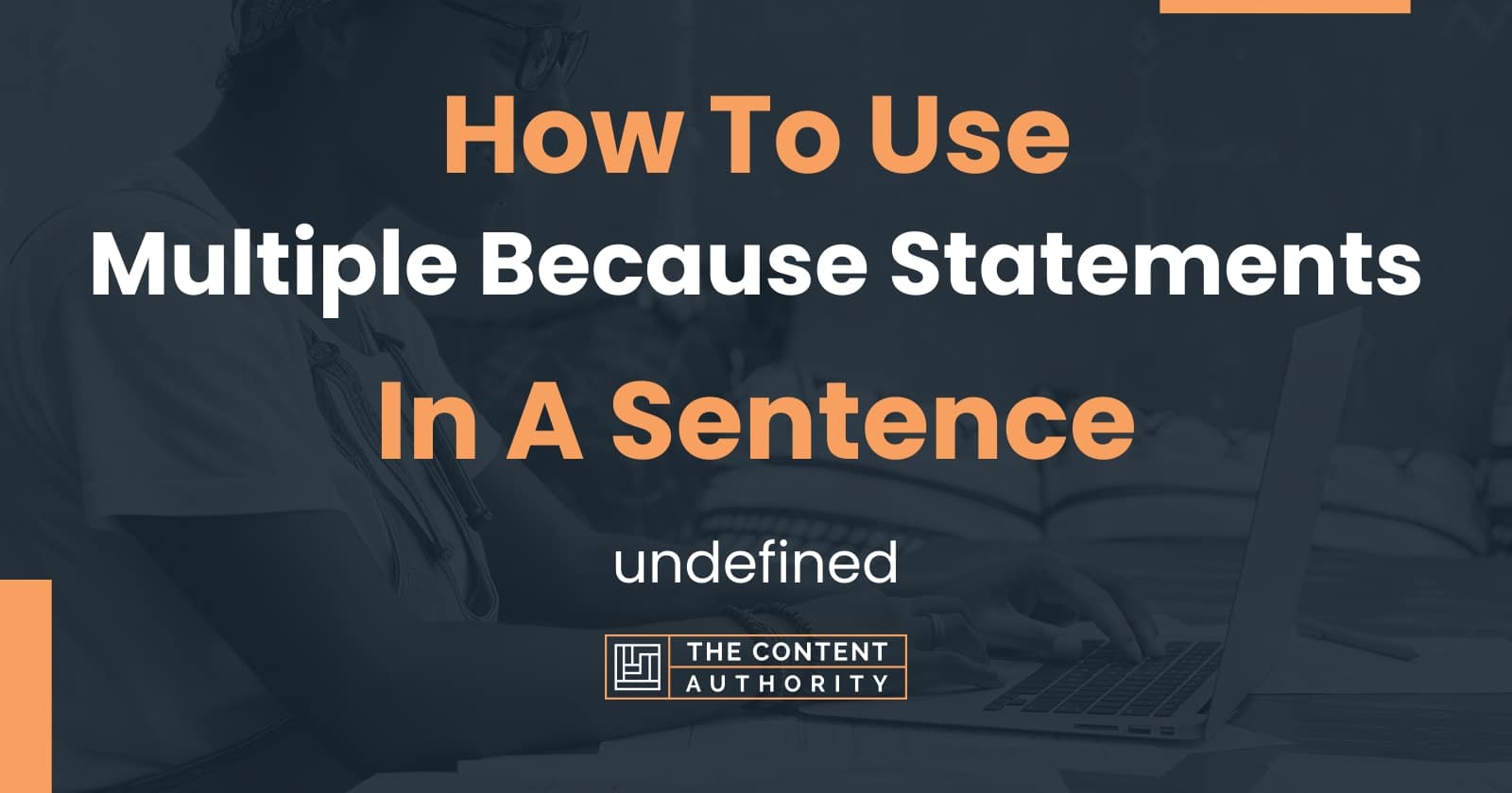 How To Use "Multiple Because Statements" In A Sentence undefined