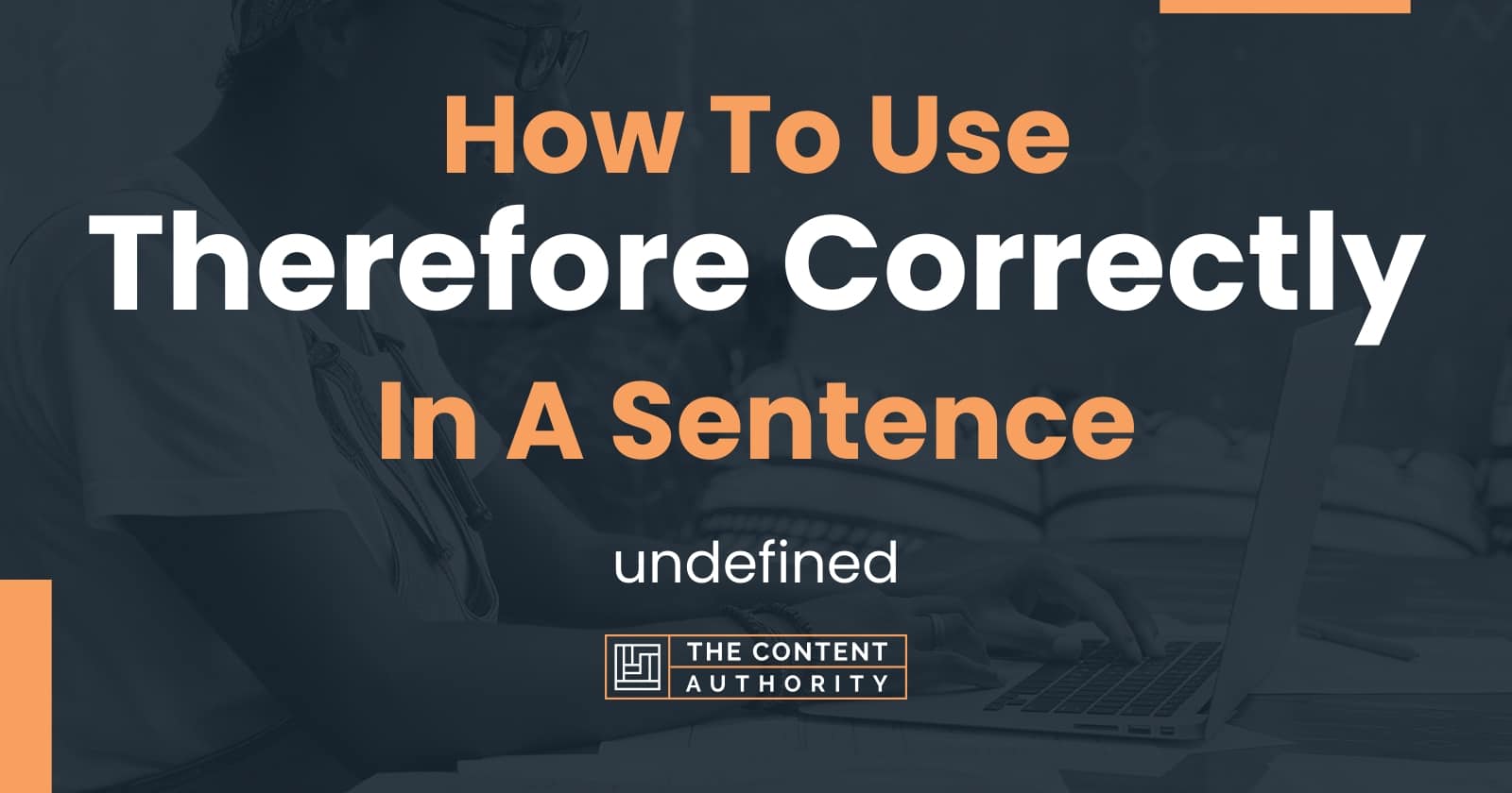 Use The Therefore In Sentence at Tina Mccullough blog