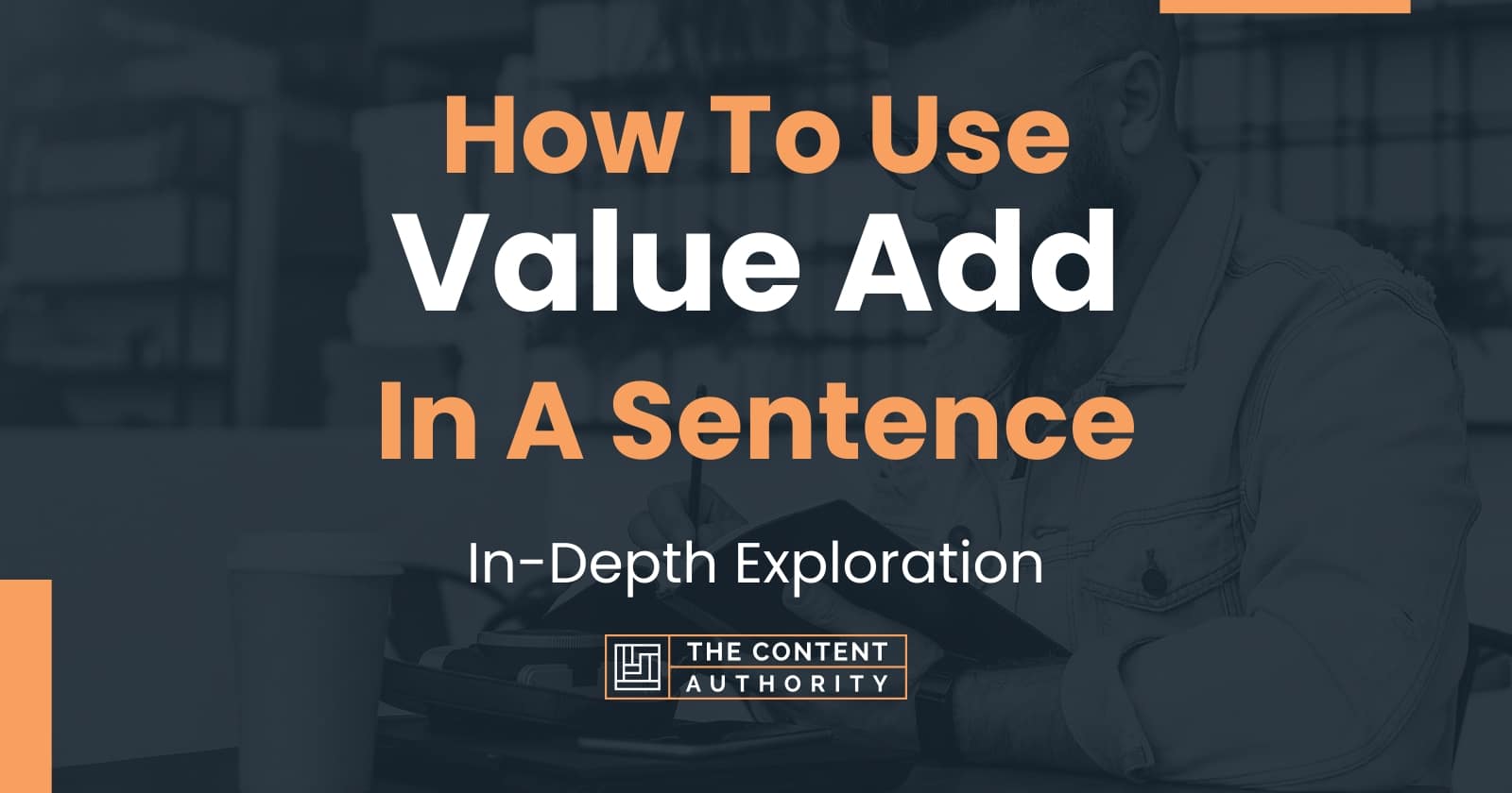 How To Use "Value Add" In A Sentence InDepth Exploration