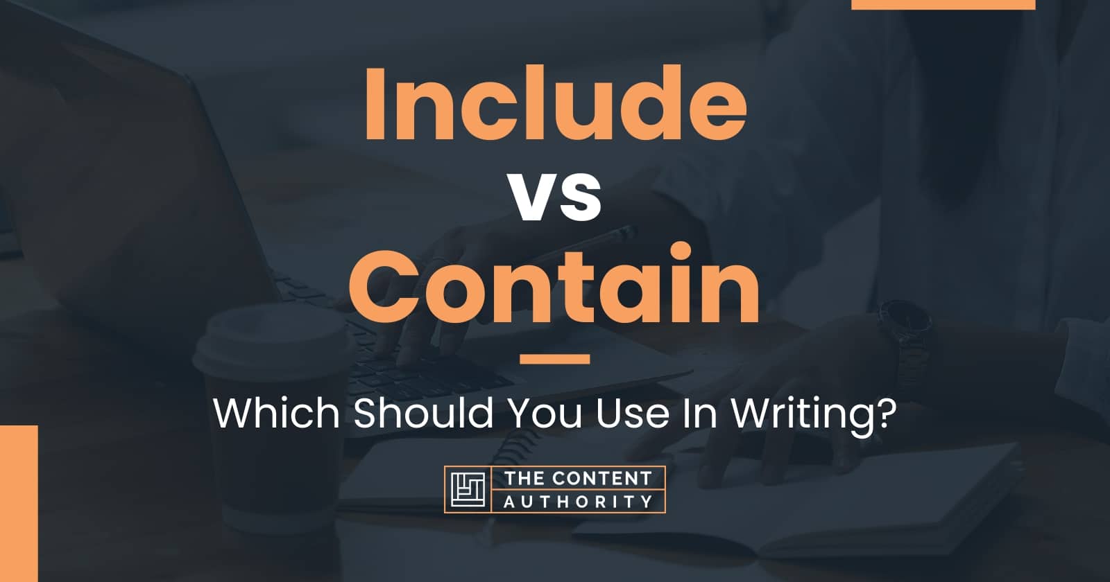 Include vs Contain Which Should You Use In Writing?