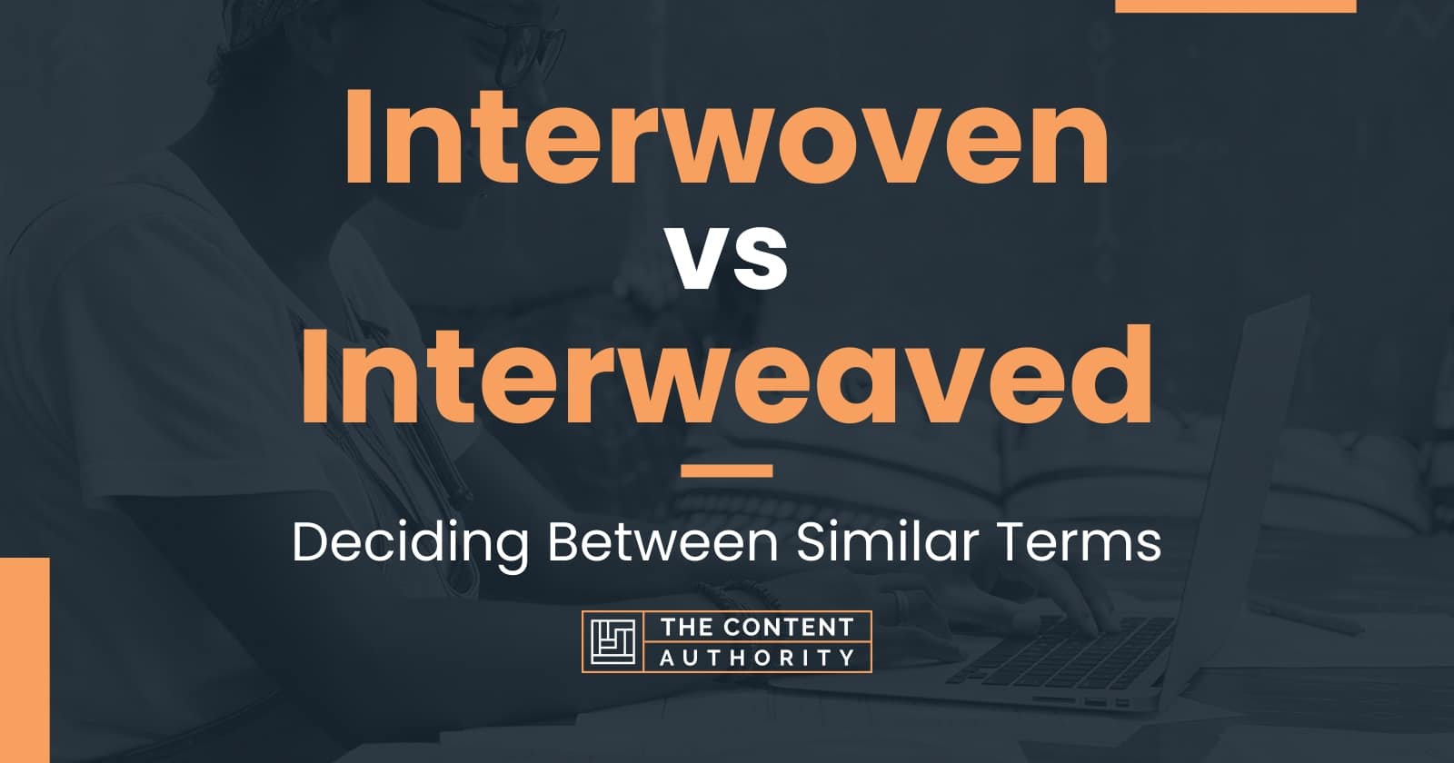 Interwoven vs Interweaved Deciding Between Similar Terms