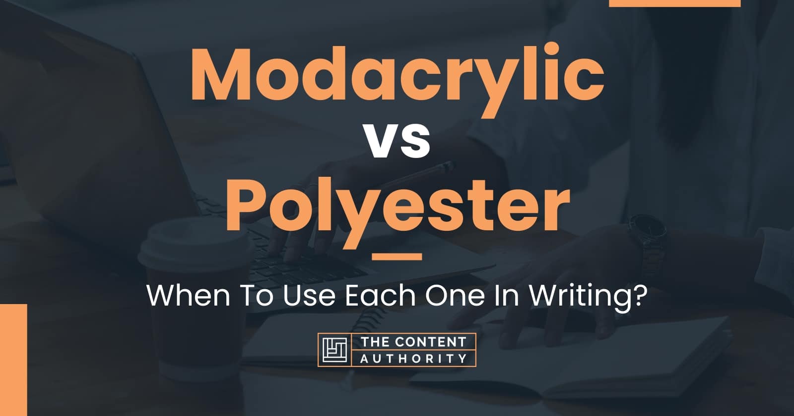 Modacrylic vs Polyester When To Use Each One In Writing?