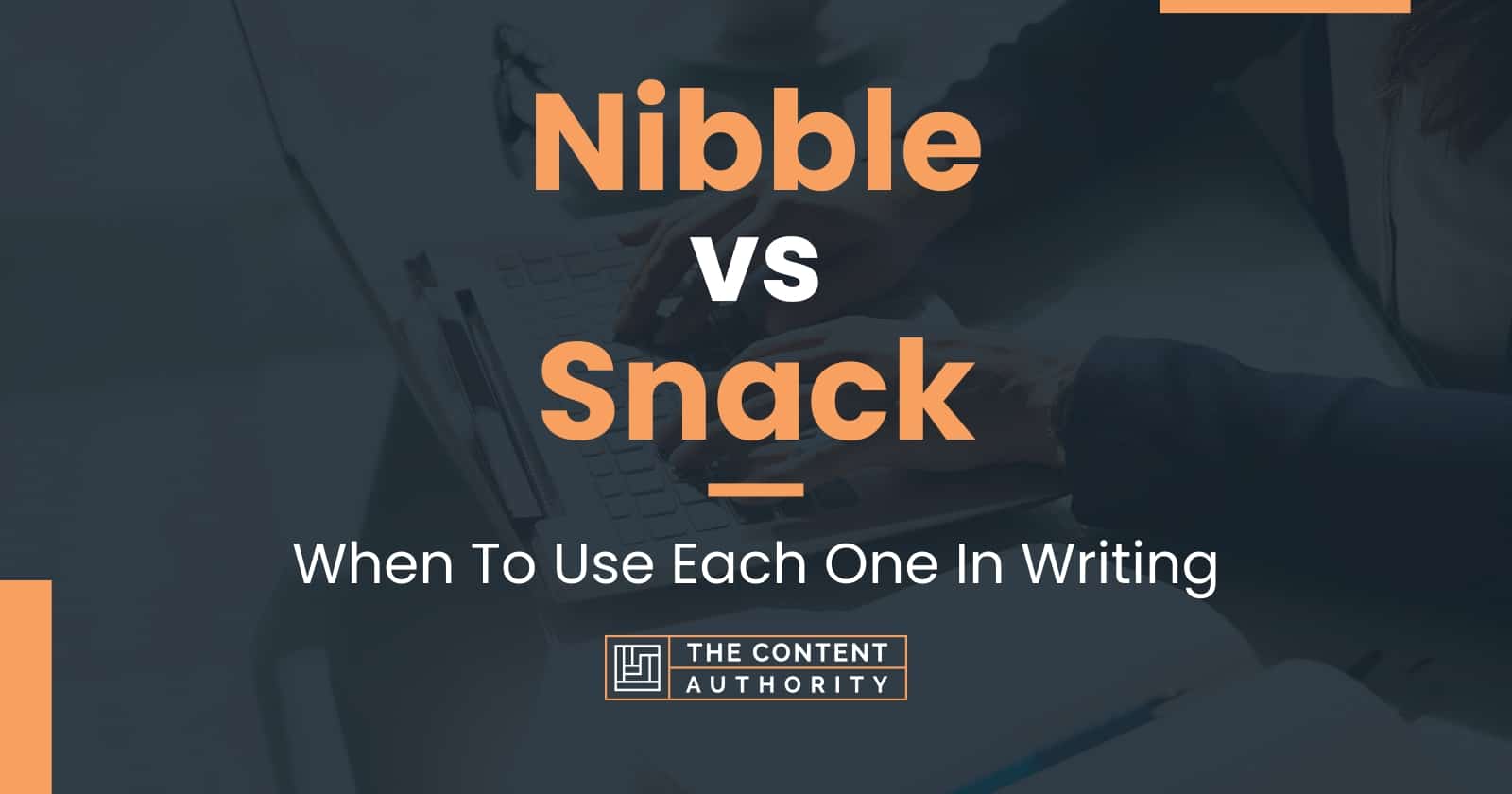 Nibble vs Snack When To Use Each One In Writing