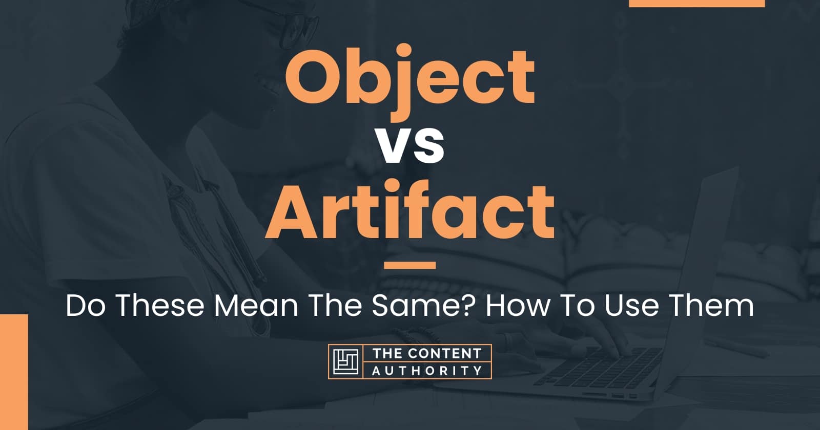 Object vs Artifact Do These Mean The Same? How To Use Them