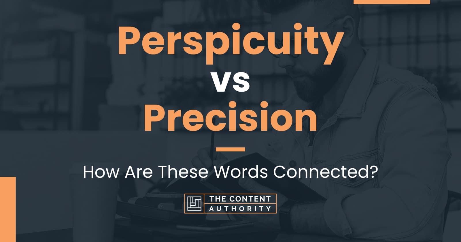 Perspicuity vs Precision How Are These Words Connected?