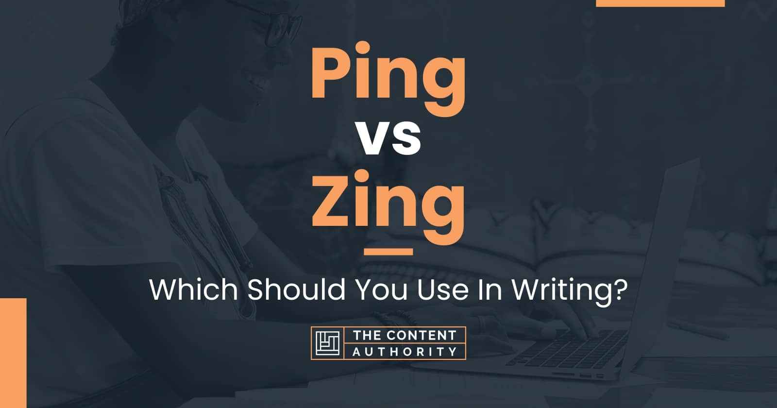 Ping vs Zing Which Should You Use In Writing?