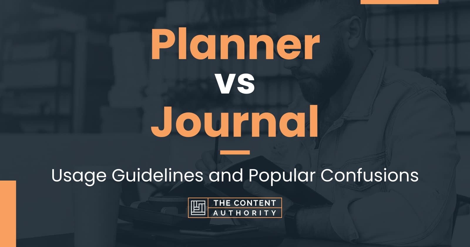 Planner vs Journal Usage Guidelines and Popular Confusions