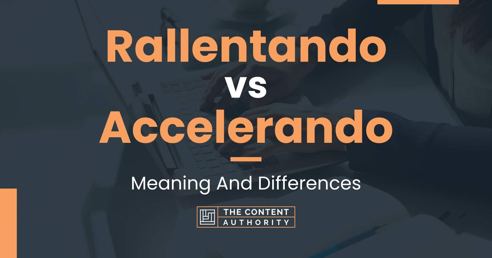 Rallentando vs Accelerando Meaning And Differences