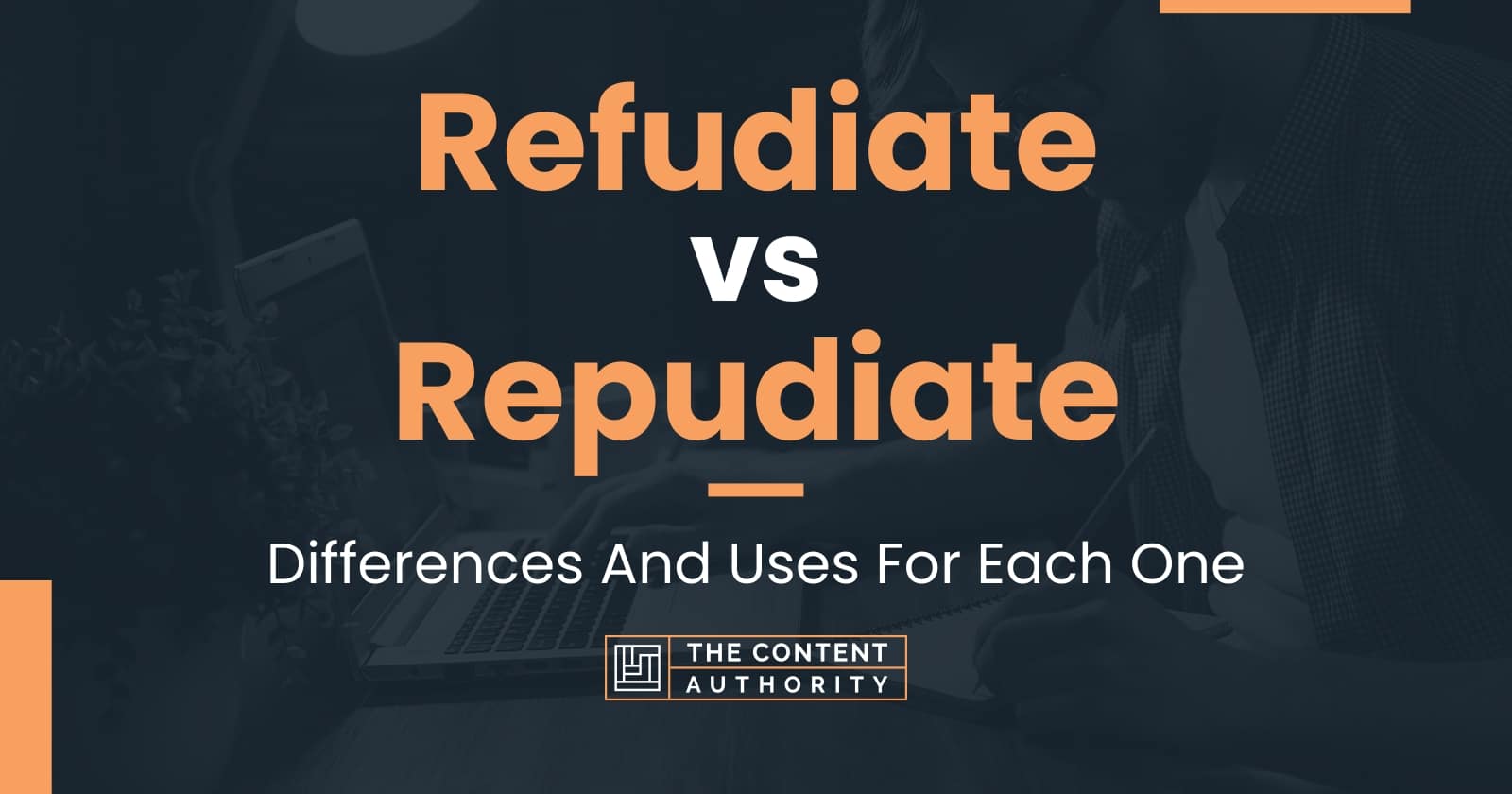 Refudiate vs Repudiate Differences And Uses For Each One