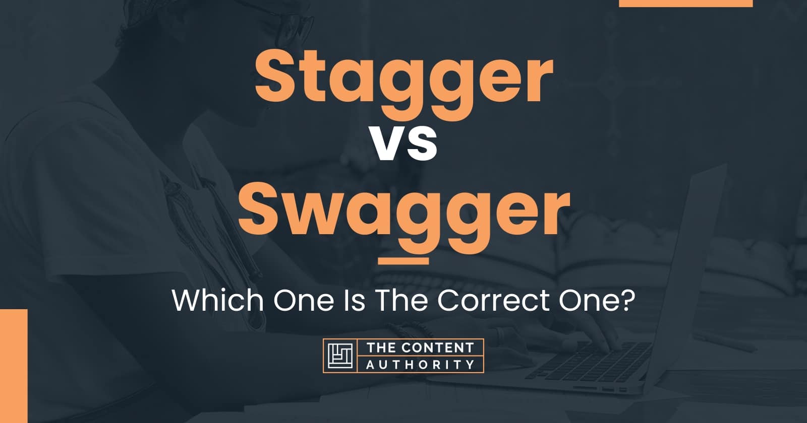 Stagger vs Swagger Which One Is The Correct One?