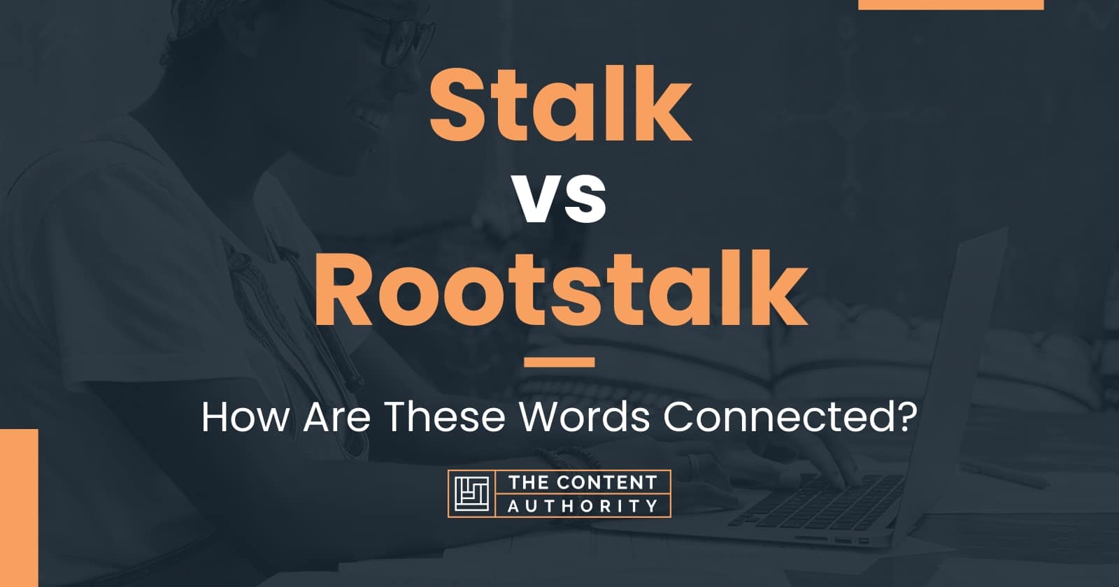 Stalk vs Rootstalk How Are These Words Connected?