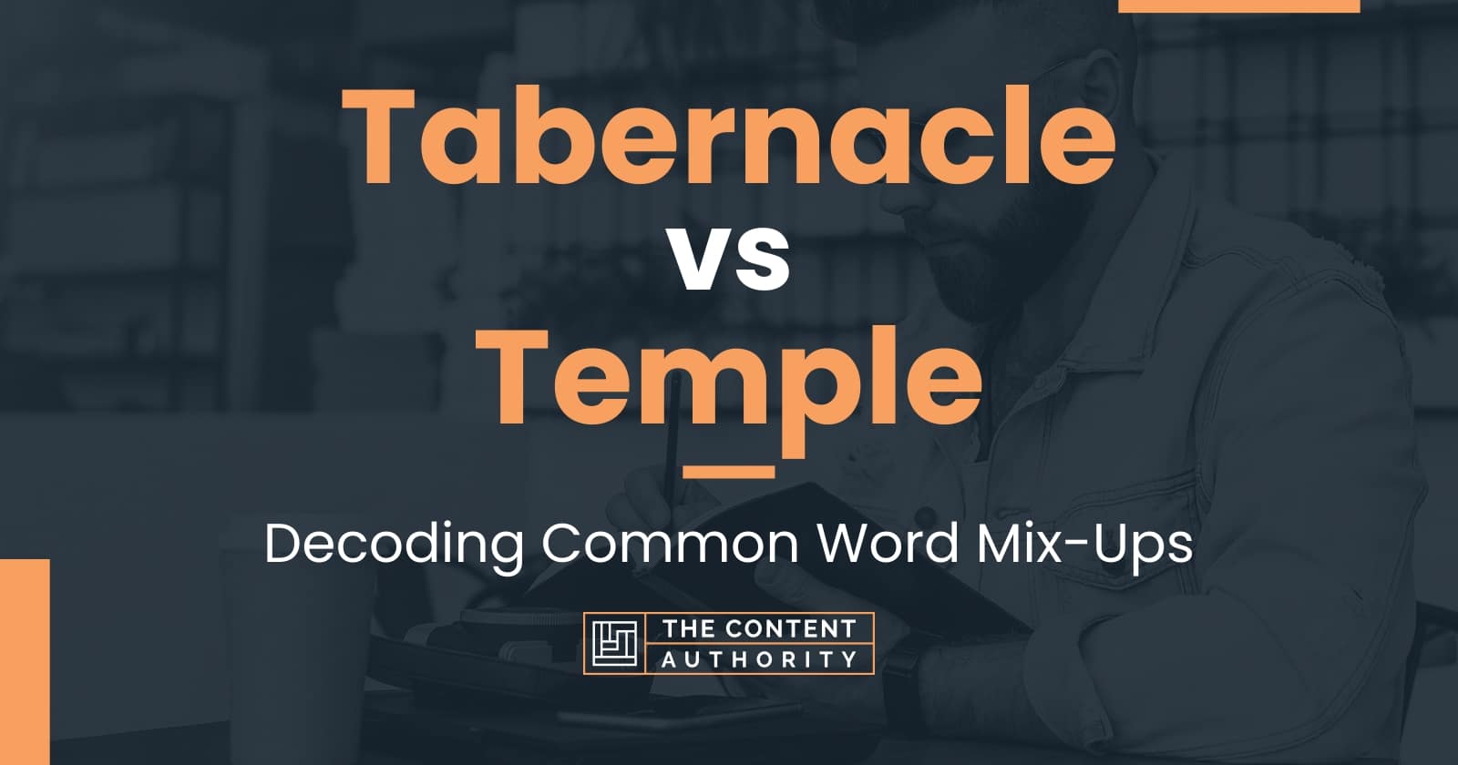 Tabernacle vs Temple Decoding Common Word MixUps